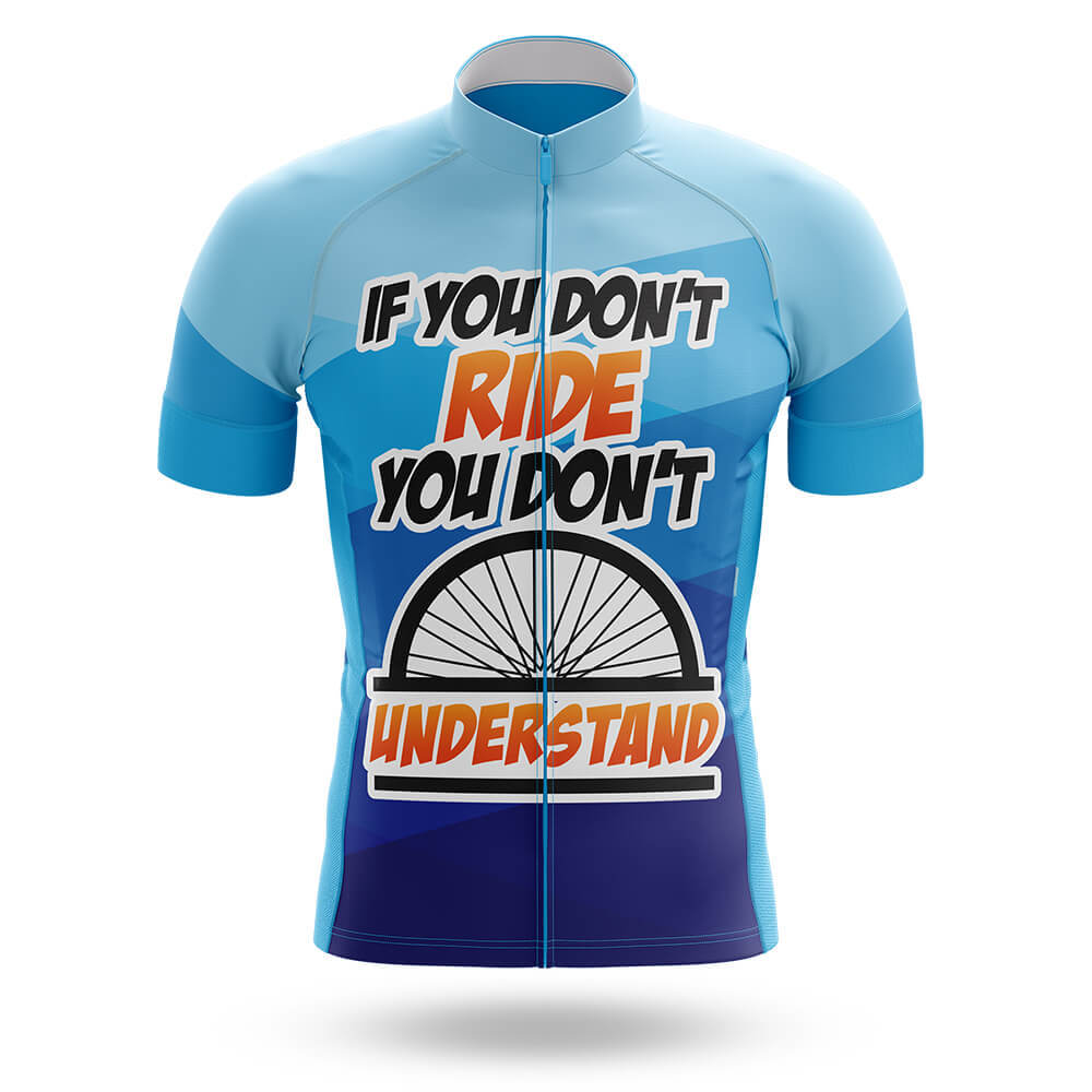 If You Don't Ride  - Men's Cycling Kit